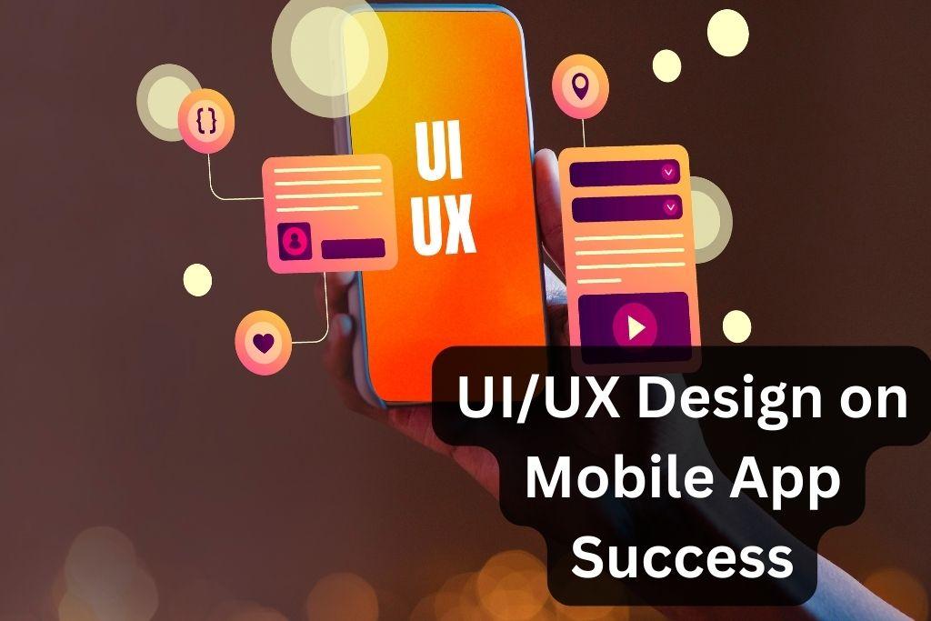 The Impact of UIUX Design on Mobile App Success 1 1