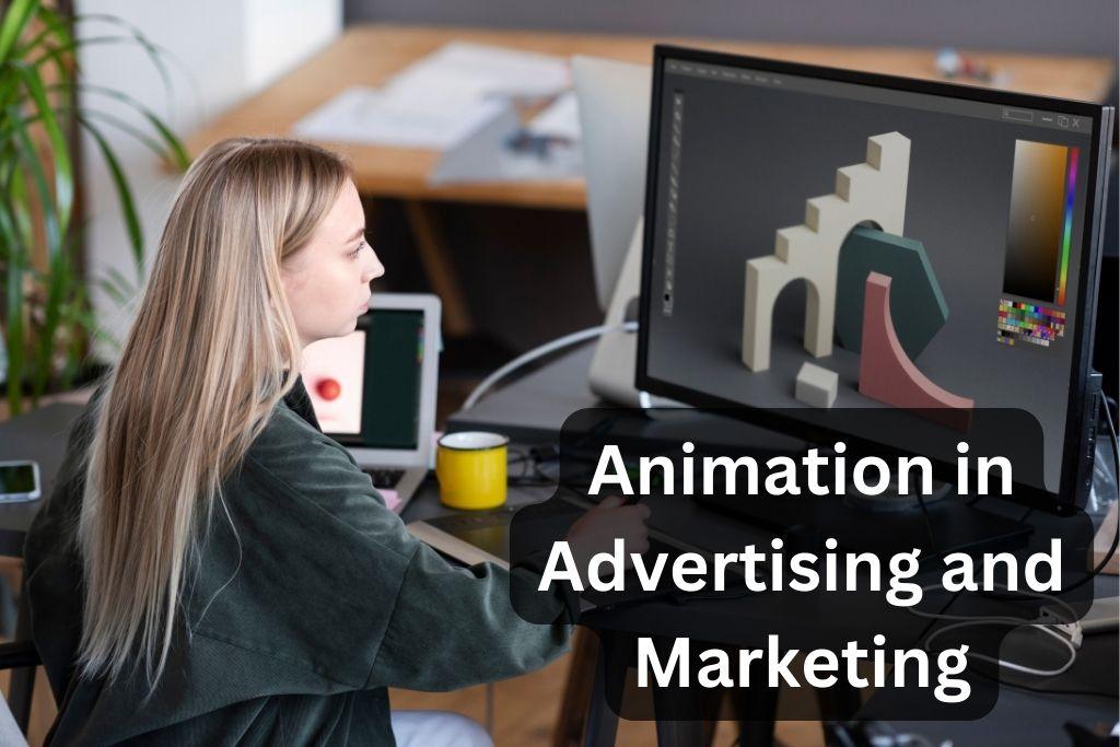The Role of Animation in Advertising and Marketing