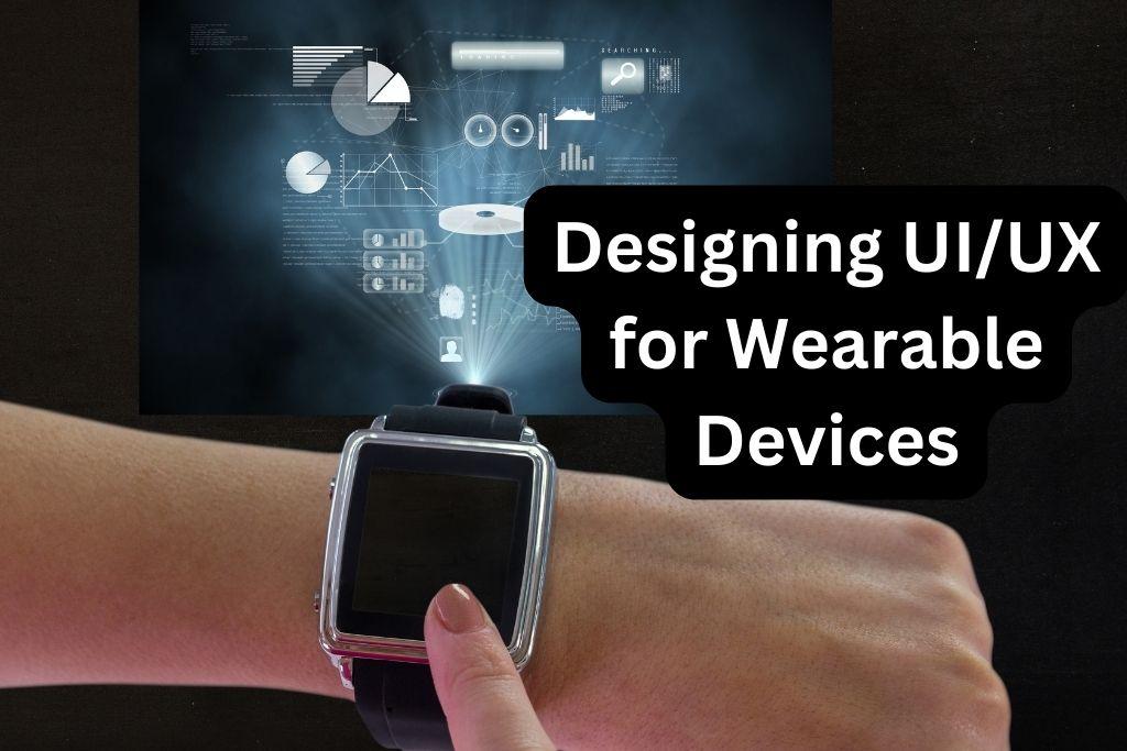 Title Designing UIUX for Wearable Devices Challenges and Opportunities