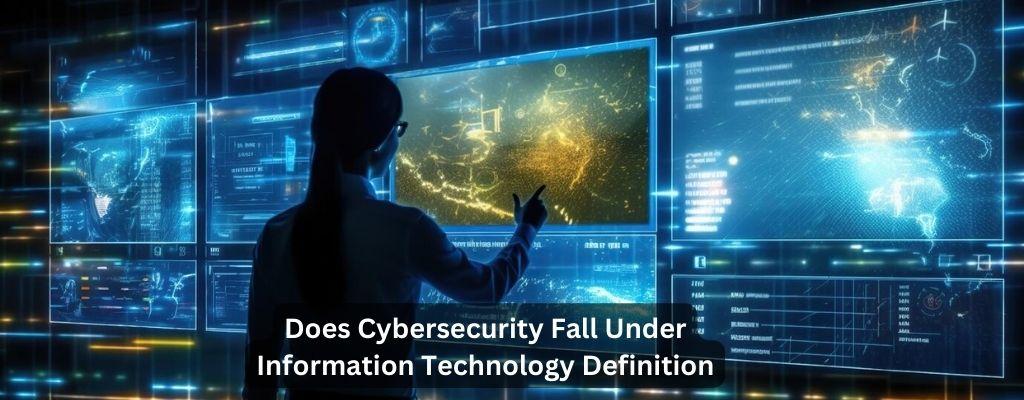 Does Cybersecurity Fall Under Information Technology