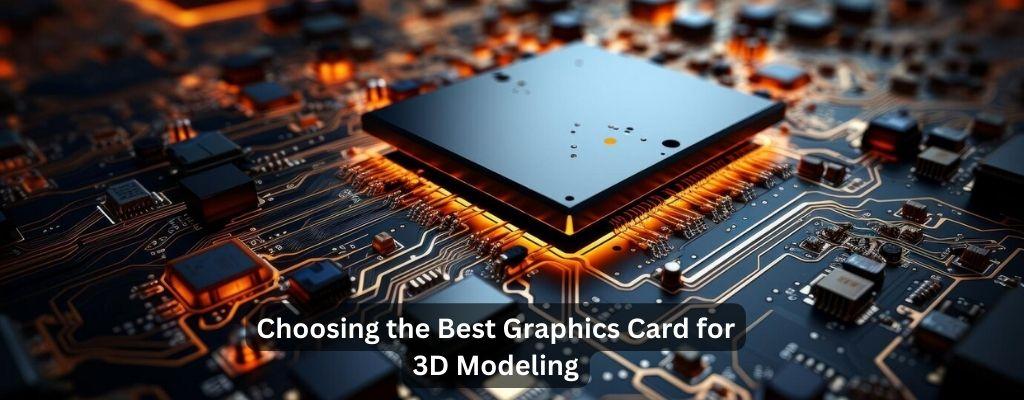 best graphics card for 3D modeling